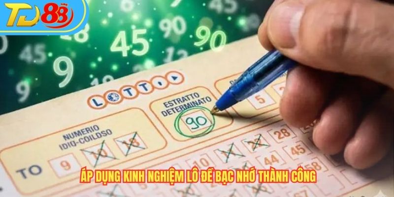 áp dụng kinh nghiệm lô đề bạc nhớ thành công