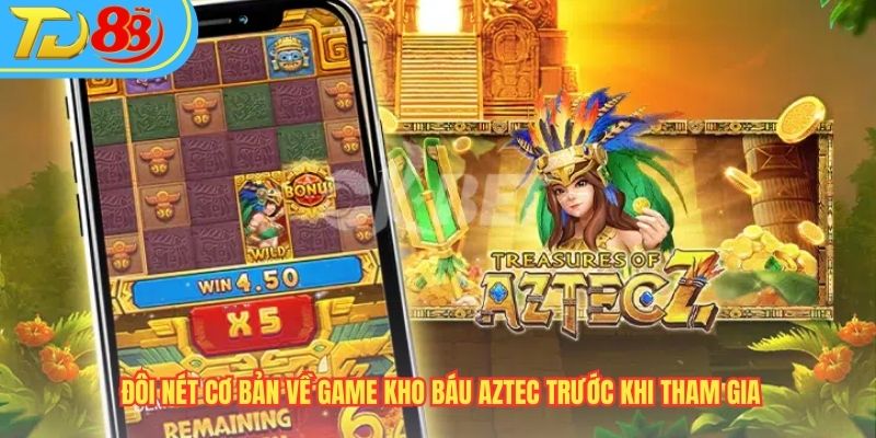 Đôi nét cơ bản về game Kho Báu Aztec trước khi tham gia
