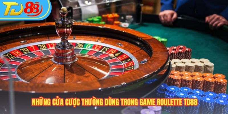 Những cửa cược thường dùng trong game Roulette TD88