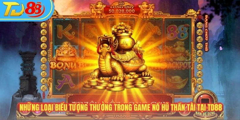 Những loại biểu tượng thưởng trong game Nổ hũ Thần Tài tại TD88