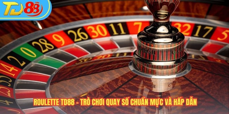 Roulette TD88 – Trò Chơi Quay Số Chuẩn Mực Và Hấp Dẫn