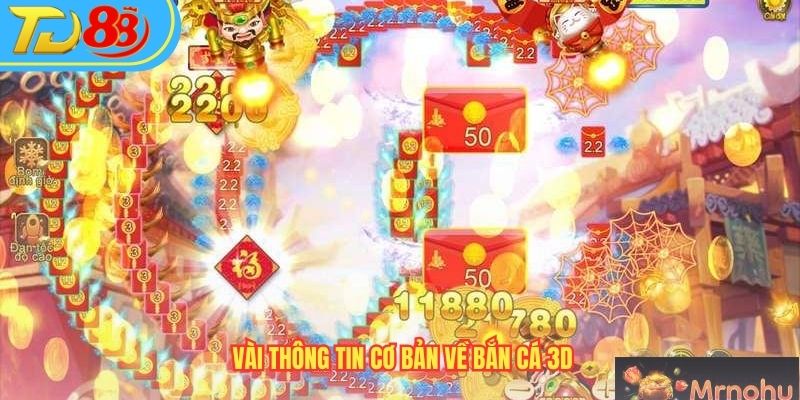 Vài thông tin cơ bản về Bắn Cá 3D